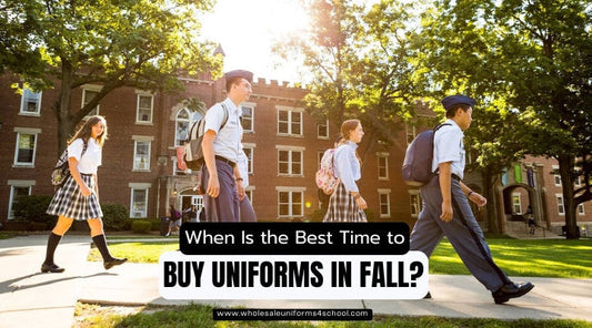 When Is the Best Time to Buy Uniforms in Fall? - Wholesale Bulk School Uniforms