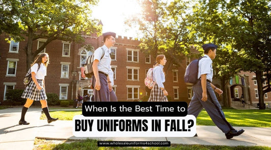 When Is the Best Time to Buy Uniforms in Fall? - Wholesale Bulk School Uniforms