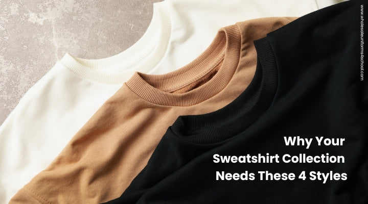 Why Your Sweatshirt Collection Needs These 4 Styles - Wholesale Bulk School Uniforms