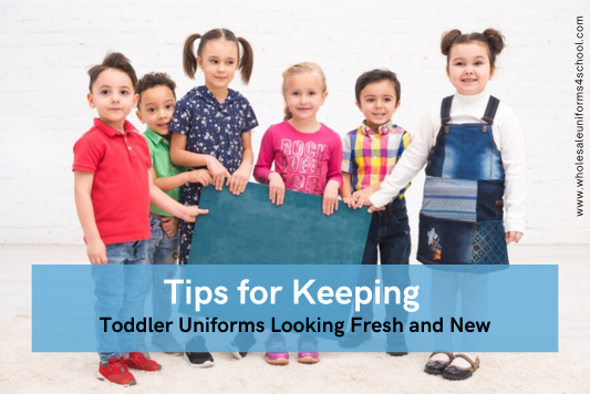 Tips for Keeping Toddler Uniforms Looking Fresh and New - Wholesale Bulk School Uniforms