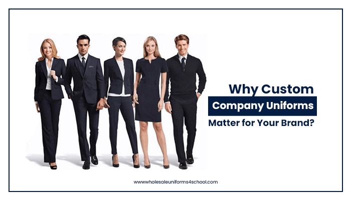 Why Custom Company Uniforms Matter for Your Brand? - Wholesale Bulk School Uniforms