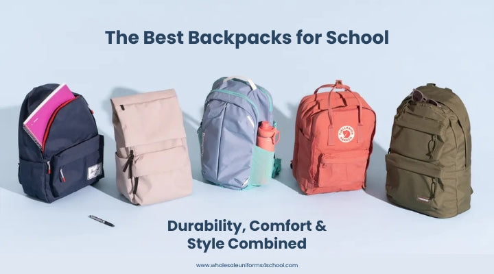 The Best Backpacks for School: Durability, Comfort & Style Combined - Wholesale Bulk School Uniforms