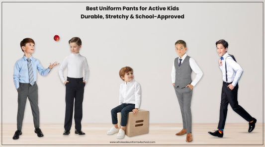 Best Uniform Pants for Active Kids: Durable, Stretchy & School-Approved - Wholesale Bulk School Uniforms