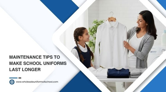 Maintenance Tips to Make School Uniforms Last Longer