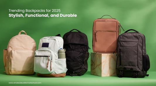 Trending Backpacks for 2025: Stylish, Functional, and Durable - Wholesale Bulk School Uniforms