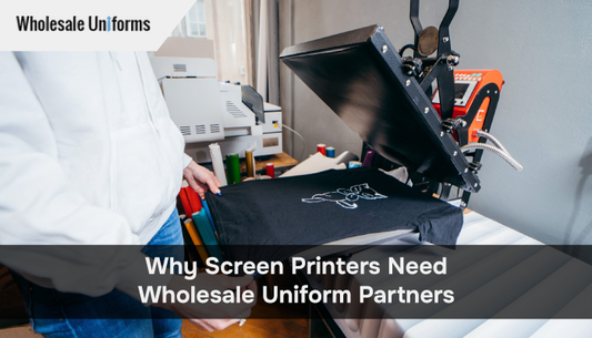 Why Screen Printers Need Wholesale Uniform Partners - Wholesale Bulk School Uniforms