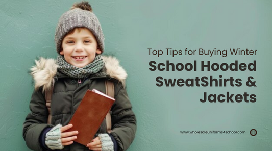 Top Tips for Buying Winter School Hooded, SweatShirts and Jackets