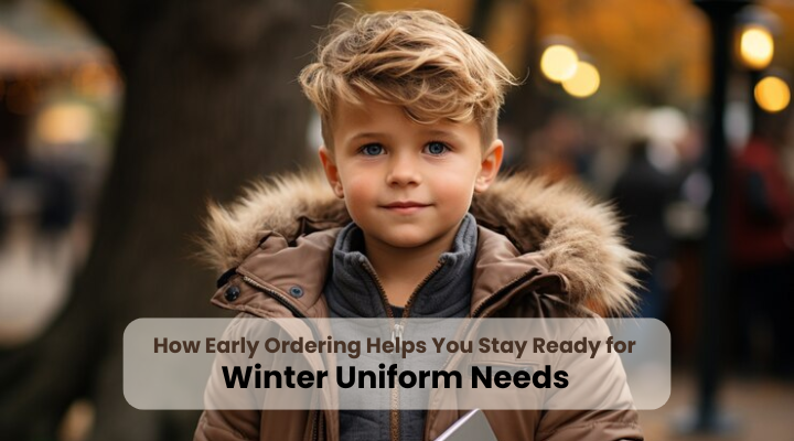 How Early Ordering Helps You Stay Ready for Winter Uniform Needs