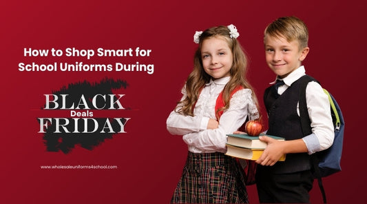 How to Shop Smart for School Uniform Deals This Black Friday - Wholesale Bulk School Uniforms
