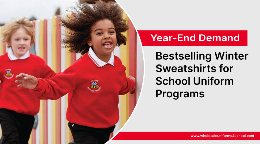 Year-End Demand: Bestselling Winter Sweatshirts for School Uniform Programs - Wholesale Bulk School Uniforms