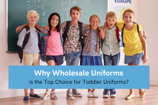 Why WholesaleUniforms4School is the Top Choice for Toddler Uniforms - Wholesale Bulk School Uniforms